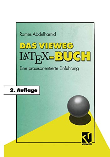 Stock image for Das Vieweg LATEX-Buch : Eine praxisorientierte Einfhrung for sale by Buchpark