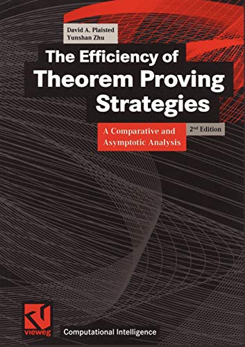 Stock image for The Efficiency Of Theorem Proving Strategies: A Comparative And Asymptotic Analysis (computational Intelligence) for sale by Basi6 International