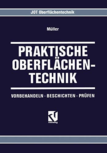 Praktische OberflÃ¤chentechnik: Vorbehandeln Â· Beschichten Â· PrÃ¼fen (German Edition) (9783528165628) by MÃ¼ller, Klaus-Peter