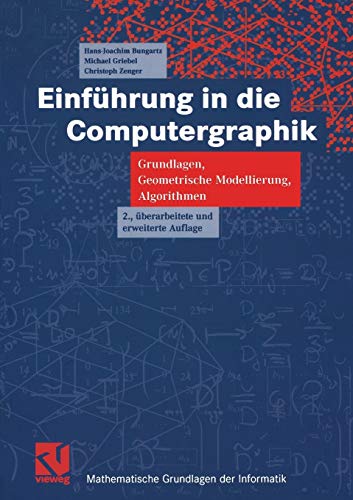 9783528167691: Einfhrung in die Computergraphik: Grundlagen, Geometrische Modellierung, Algorithmen (Mathematische Grundlagen der Informatik) (German Edition)