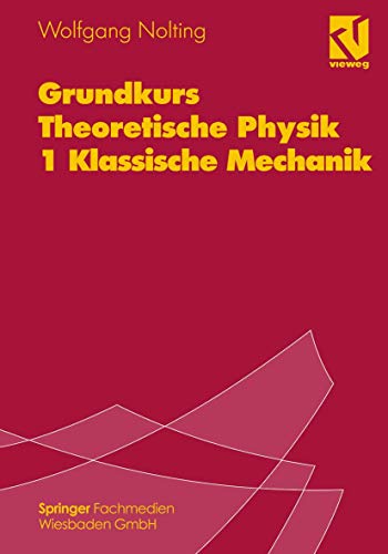 9783528169312: Grundkurs Theoretische Physik 1. Klassische Mechanik