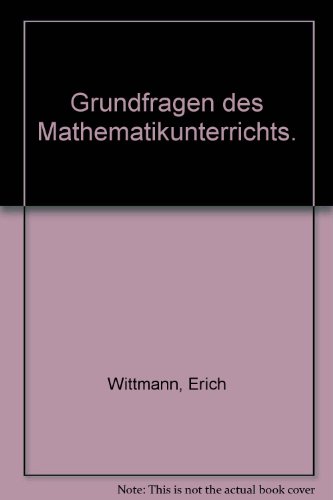 Grundfragen des Mathematikunterrichts - Wittmann Erich
