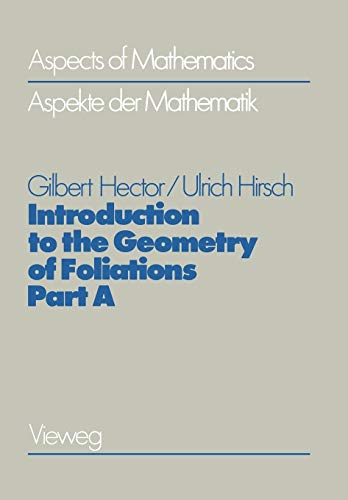 9783528185015: Introduction to the Geometry of Foliations, Part A: Foliations on Compact Surfaces, Fundamentals for Arbitrary Codimension, and Holonomy (Aspects of Mathematics): 1