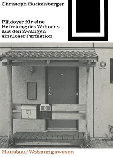 9783528187682: Pladoyer fur eine Befreiung des Wohnens aus den Zwangen sinnloser Perfektion (Bauwelt Fundamente) (German Edition)