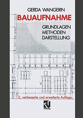 Stock image for Bauaufnahme: Grundlagen, Methoden, Darstellung for sale by medimops