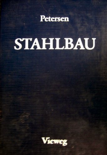 Beispielbild fr Stahlbau: Grundlagen der Berechnung und baulichen Ausbildung von Stahlbauten [Gebundene Ausgabe] Bautechnik Behlterbau Bemessung Brandschutz Brcke Brckenbau Fachwerk Festigkeitslehre Gebrauchstauglichkeit Konstruktion Korrosion Korrosionsschutz Kranbahn Mast Schornstein Schraube Schraubverbindung Schweissverbindung Seil Stabilitt Stabtragwerk Stahl Stahlbau Stahlherstellung Stahlhochbau Stahlverbund Sttze Tragsicherheit Tragwerk Turm Verbindungselement Vollwandtrger Christian Petersen (Autor) Bauingenieurwesen Konstruktion Stahlbautechnik Konstrukteure Statiker technische Bros der Industrie Beratende Ingenieure Prfmter Berechnungsverfahren Konstruktionsvorschlge Regelwerke Vertiefungsstudium mechanische Eigenschaften der Bausthle Sicherheitstheorie und elasto- und plasto-statischen Berechnungstheorien I. und II. Ordnung Schweiverbindungen Schraubenverbindungen Bolzenverbindungen Konstruktionsanweisungen Berechnungsanweisungen Sttzen Vollwandtrger Fachwerktrger Seilwerke zum Verkauf von BUCHSERVICE / ANTIQUARIAT Lars Lutzer