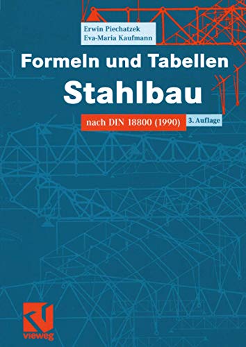 Beispielbild fr Formeln und Tabellen Stahlbau: Nach DIN 18800 (1990): Nach DIN 18800 (1990). Mit 146 Tabellen und 18 vollstndig durchgerechneten Beispielen. (Studium) zum Verkauf von medimops