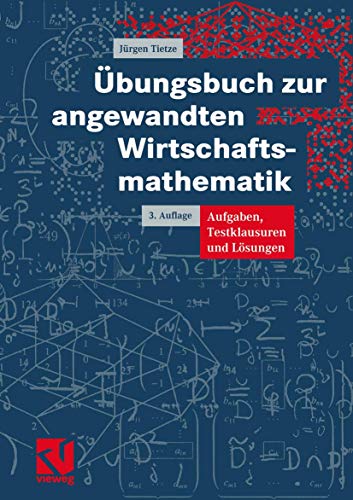 Beispielbild fr bungsbuch zur angewandten Wirtschaftsmathematik. Aufgaben, Testklausuren und Lsungen zum Verkauf von medimops