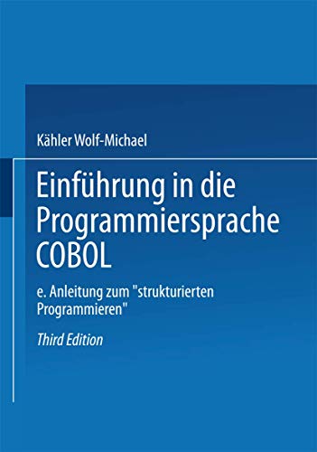 Cobol - Einführung in die Programmiersprache. Eine Anleitung zum Strukturierten Programmieren.