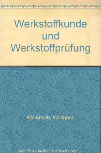 Werkstoffkunde und Werkstoffprüfung