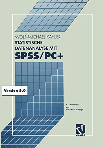 Imagen de archivo de Statistische Datenanalyse mit SPSS/PC+ : Eine Einfuhrung in Grundlagen und Anwendung a la venta por Chiron Media