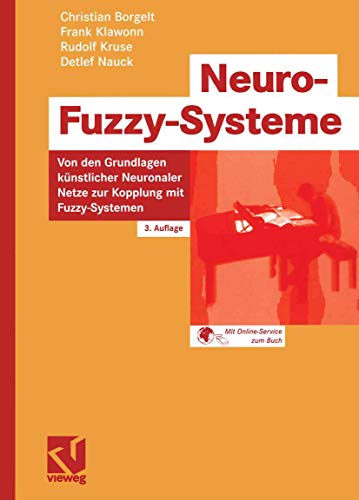 9783528252656: Neuro-Fuzzy-Systeme: Von den Grundlagen knstlicher Neuronaler Netze zur Kopplung mit Fuzzy-Systemen (Computational Intelligence) (German Edition)