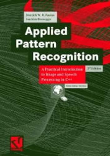 Stock image for Applied Pattern Recognition: A Practical Introduction to Image and Speech Processing in C++ Paulus, Dietrich W.R. and Hornegger, Joachim for sale by BUCHSERVICE / ANTIQUARIAT Lars Lutzer