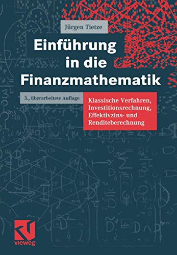 Beispielbild fr Einfhrung in die Finanzmathematik: Klassische Verfahren, Investitionsrechnung, Effektivzins- und Renditeberechnung zum Verkauf von medimops