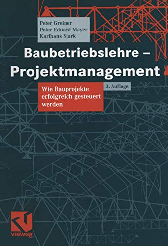 Stock image for Baubetriebslehre. Projektmanagement. Wie Bauprojekte erfolgreich gesteuert werden for sale by medimops