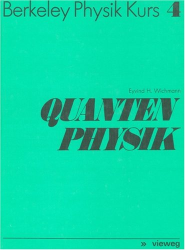 Beispielbild fr Berkeley Physik Kurs, Bd.4, Quantenphysik: Band 4: Quantenphysik Wichmann, Eyvind H.; Aus dem Engl. bers. von Cap, Ferdinand and Cap, Yoma. zum Verkauf von BUCHSERVICE / ANTIQUARIAT Lars Lutzer