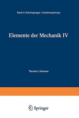9783528291983: Elemente der Mechanik IV: Schwingungen, Variationsprinzipe