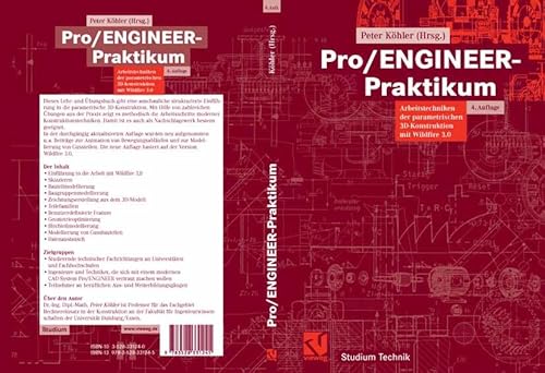 Stock image for Pro/ENGINEER-Praktikum: Arbeitstechniken der parametrischen 3D-Konstruktion mit Wildfire 3.0 (Studium Technik) K hler, Peter for sale by myVend