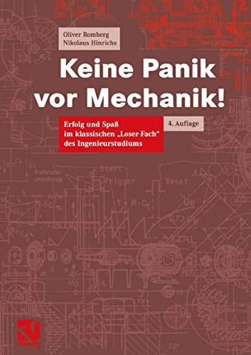 Stock image for Keine Panik vor Mechanik!: Erfolg und Spa im klassischen "Loser-Fach" des Ingenieurstudiums for sale by medimops