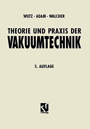 Beispielbild fr Theorie und Praxis der Vakuumtechnik (Lehrbuchreihe Physik, 66, Band 66) zum Verkauf von Buchpark