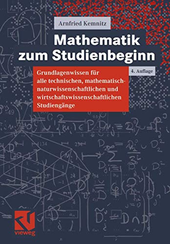 9783528369903: Mathematik zum Studienbeginn. Grundlagenwissen fr alle technischen, mathematisch-naturwissenschaftlichen und wirtschaftswissenschaftlichen Studiengnge