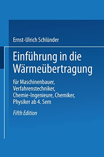 Stock image for Einfhrung in die Wrmebertragung. Fr Maschinenbauer, Verfahrenstechniker, Chemie-Ingenieure, Chemiker, Physiker ab 4. Semester for sale by medimops