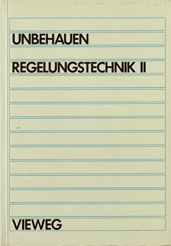 Regelungstechnik.2 - Braunschweig : Vieweg 2, Zustandsregelungen, digitale und nichtlineare Regelsysteme - Unbehauen, Heinz: