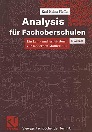 9783528440060: Analysis fr Fachoberschulen, Ein Lehr- und Arbeitsbuch zur modernen Mathematik (Viewegs Fachbcher der Technik) - Pfeffer, Karl-Heinz