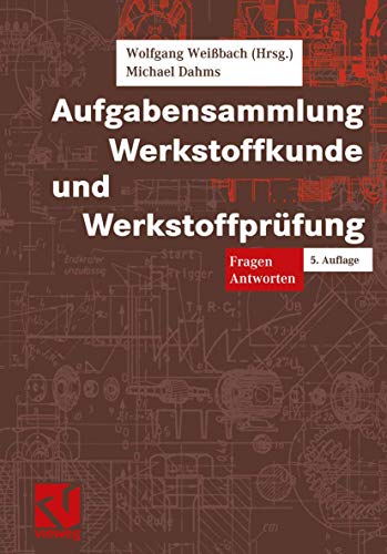 Imagen de archivo de Aufgabensammlung Werkstoffkunde und Werkstoffprfung : Fragen - Antworten. a la venta por Buchpark