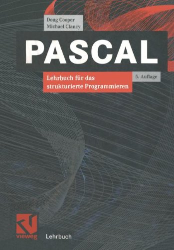 Stock image for PASCAL: Lehrbuch fr das strukturierte Programmieren Cooper, Doug; Clancy, Michael; Harbeck, Gerd and Schlichtig, Tonia for sale by BUCHSERVICE / ANTIQUARIAT Lars Lutzer