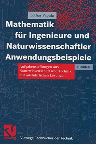 Stock image for Mathematik fr Ingenieure und Naturwissenschaftler. Anwendungsbeispiele for sale by medimops