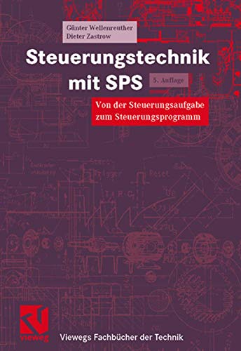 Beispielbild fr Steuerungstechnik mit SPS: Von der Steuerungsaufgabe zum Steuerprogramm - Bitverarbeitung und Wortverarbeitung - Analogwertverarbeitung und Regeln - . IEC 1131-3 (Viewegs Fachbcher der Technik) zum Verkauf von medimops