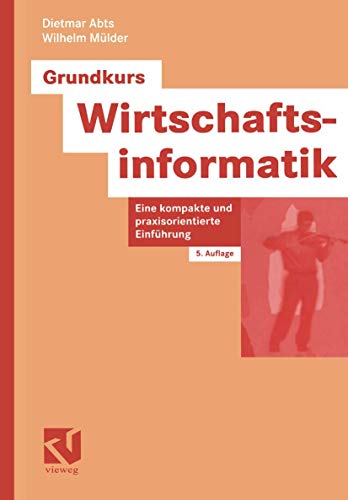 Stock image for Grundkurs Wirtschaftsinformatik: Eine kompakte und praxisorientierte Einfhrung for sale by medimops