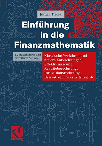 9783528465520: Einfhrung in die Finanzmathematik. Klassische Verfahren und neuere Entwicklungen: Effektivzins- und Renditeberechnung, Investitionsrechnung, Derivative Finanzinstrumente (Livre en allemand)