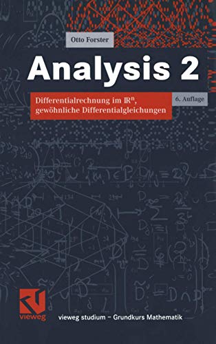Analysis 2: Differentialrechnung im Rn, gewöhnliche Differentialgleichungen (vieweg studium; Grundkurs Mathematik) - Forster, Otto