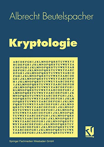Stock image for Kryptologie: Eine Einfhrung in die Wissenschaft vom Verschlsseln, Verbergen und Verheimlichen. Ohne alle Geheimniskrmerei, aber nicht ohne . Nutzen und Ergtzen des allgemeinen Publikums for sale by medimops