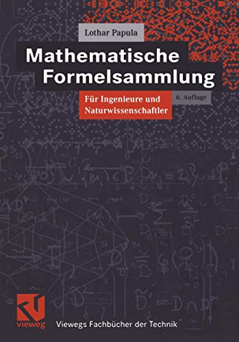 Beispielbild fr Mathematische Formelsammlung für Ingenieure und Naturwissenschaftler (Viewegs Fachbücher der Technik) Papula, Lothar zum Verkauf von myVend