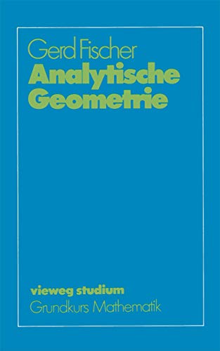 Beispielbild fr Vieweg Studium, Nr.35, Analytische Geometrie (vieweg studium; Grundkurs Mathematik) zum Verkauf von medimops