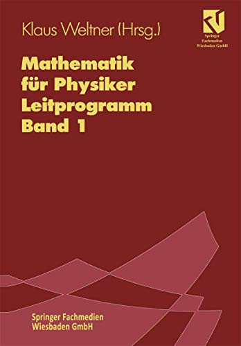 Stock image for Mathematik f?r Physiker: Basiswissen Fur Das Grundstudium. Leitprogramm Band 1 Zu Lehrbuch Band 1 for sale by Reuseabook