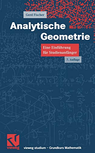 Beispielbild fr Analytische Geometrie: Eine Einfhrung fr Studienanfnger (7. Auflage) zum Verkauf von Thomas Emig
