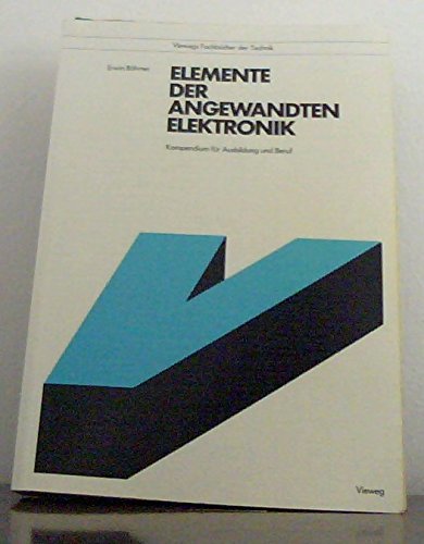 Beispielbild fr Elemente der angewandten Elektronik. Kompendium für Ausbildung und Beruf [Perfect Paperback] zum Verkauf von tomsshop.eu