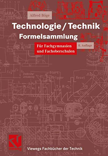 Stock image for Technologie/ Technik Formelsammlung. fr Fachgymnasien und Fachoberschulen (Viewegs Fachbcher der Technik) for sale by medimops