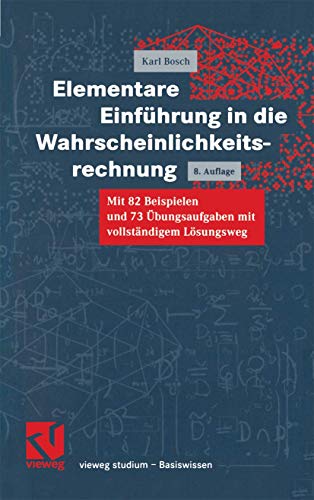 Beispielbild fr Elementare Einfhrung in die Wahrscheinlichkeitsrechnung: Mit 82 Beispielen und 73 bungsaufgaben mit vollstndigem Lsungsweg (vieweg studium; Basiswissen) zum Verkauf von medimops