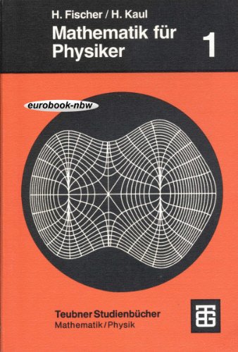 Stock image for Mathematik Fur Physiker: Lehrbuch Band 1: Basiswissen fur das Grundstudium der Experimentalphysik for sale by Artless Missals