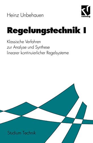 9783528833329: Regelungstechnik, Bd.1, Klassische Verfahren zur Analyse und Synthese linearer kontinuierlicher Regelsysteme (Studium Technik)