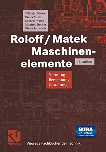 Roloff/Matek Maschinenelemente Normung Berechnung Gestaltung - Matek, Wilhelm, Dieter Muhs und Herbert Wittel