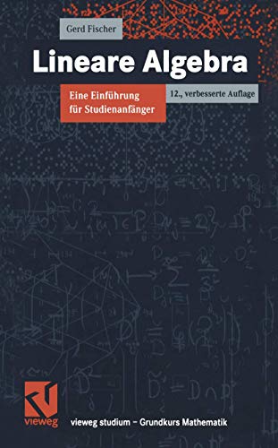Stock image for Lineare Algebra. Eine Einfhrung fr Studienanfnger (vieweg studium; Grundkurs Mathematik) for sale by medimops