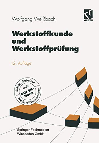 Werkstoffkunde und Werkstoffprüfung - Weißbach, Wolfgang und Uwe Bleyer