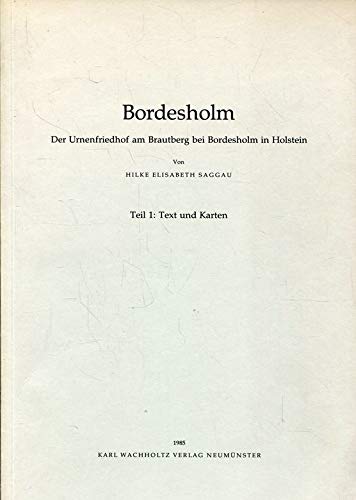 9783529011603: Bordesholm: Der Urnenfriedhof am Brautberg bei Bordesholm in Holstein (Untersuchungen aus dem Schleswig-Holsteinischen Landesmuseum für Vor- und ... der Universität Kiel) (German Edition)