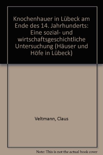 9783529013232: Knochenhauer in Lbeck am Ende des 14. Jahrhunderts: Eine sozial- und wirtschaftsgeschichtliche Untersuchung (Huser und Hfe in Lbeck)